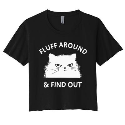 Fluff Around And Find Out Funny Cat Adult Humor Small Women's Crop Top Tee