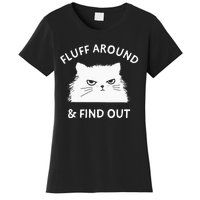 Fluff Around And Find Out Funny Cat Adult Humor Small Women's T-Shirt