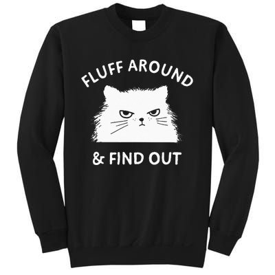 Fluff Around And Find Out Funny Cat Adult Humor Small Sweatshirt