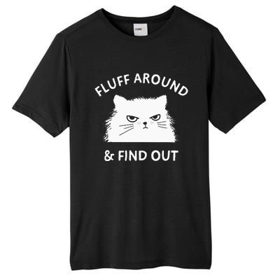 Fluff Around And Find Out Funny Cat Adult Humor Small Tall Fusion ChromaSoft Performance T-Shirt