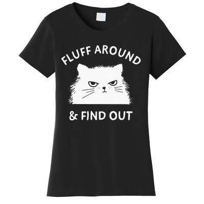 Fluff Around And Find Out Funny Cat Adult Humor Small Women's T-Shirt