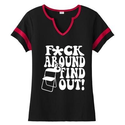 Fuck Around And Find Out Funny Sayings Folding Chair Ladies Halftime Notch Neck Tee