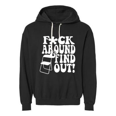 Fuck Around And Find Out Funny Sayings Folding Chair Garment-Dyed Fleece Hoodie