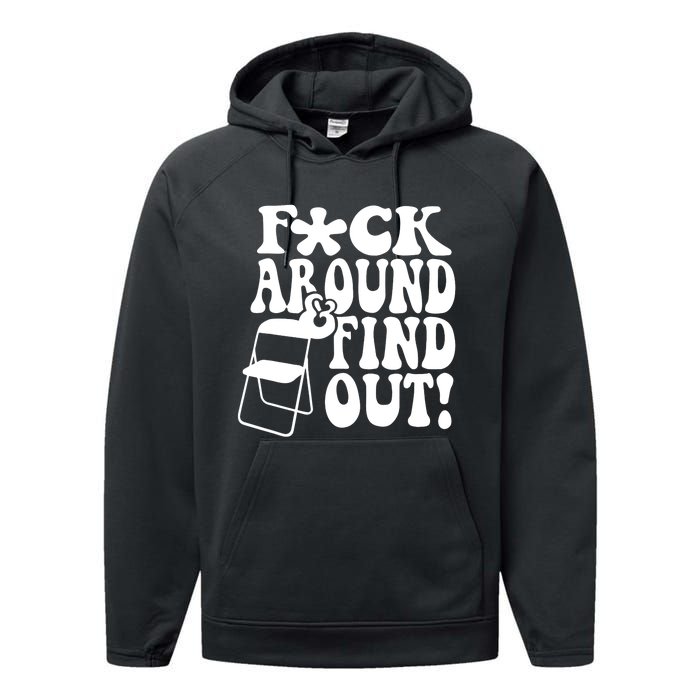 Fuck Around And Find Out Funny Sayings Folding Chair Performance Fleece Hoodie