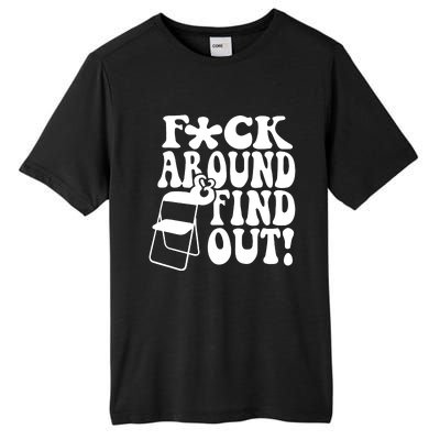 Fuck Around And Find Out Funny Sayings Folding Chair Tall Fusion ChromaSoft Performance T-Shirt