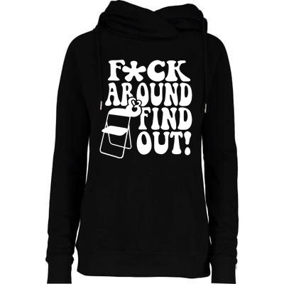 Fuck Around And Find Out Funny Sayings Folding Chair Womens Funnel Neck Pullover Hood