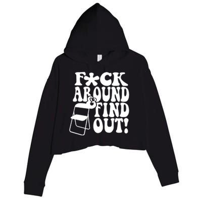 Fuck Around And Find Out Funny Sayings Folding Chair Crop Fleece Hoodie