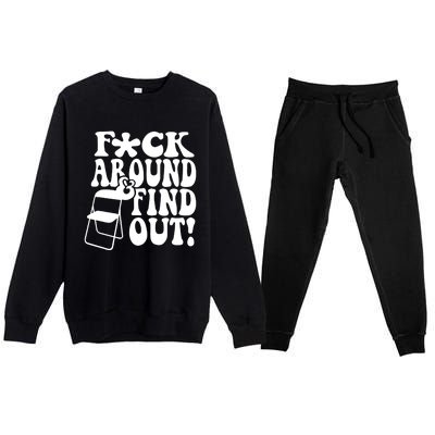 Fuck Around And Find Out Funny Sayings Folding Chair Premium Crewneck Sweatsuit Set