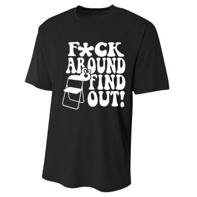 Fuck Around And Find Out Funny Sayings Folding Chair Performance Sprint T-Shirt