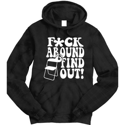 Fuck Around And Find Out Funny Sayings Folding Chair Tie Dye Hoodie