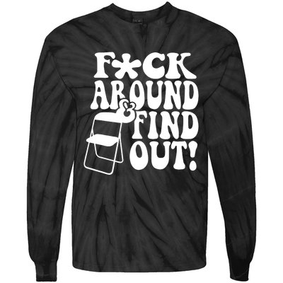 Fuck Around And Find Out Funny Sayings Folding Chair Tie-Dye Long Sleeve Shirt