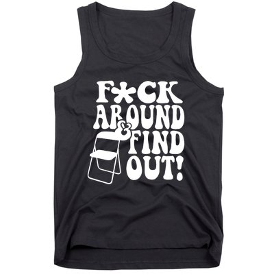 Fuck Around And Find Out Funny Sayings Folding Chair Tank Top