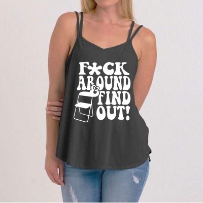 Fuck Around And Find Out Funny Sayings Folding Chair Women's Strappy Tank