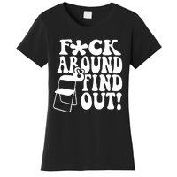 Fuck Around And Find Out Funny Sayings Folding Chair Women's T-Shirt