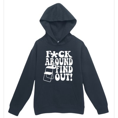 Fuck Around And Find Out Funny Sayings Folding Chair Urban Pullover Hoodie