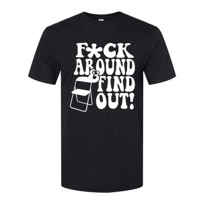 Fuck Around And Find Out Funny Sayings Folding Chair Softstyle CVC T-Shirt