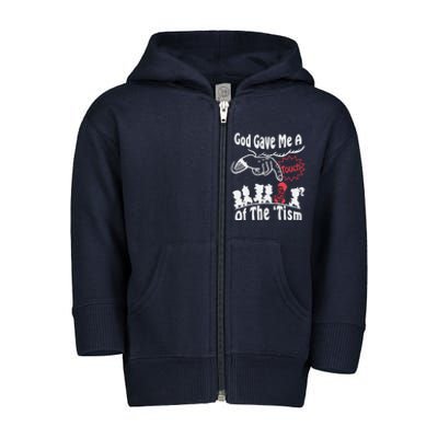 Funny Autism Appreciation God Gave Me A Touch Of The Tism Toddler Zip Fleece Hoodie