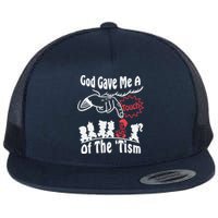 Funny Autism Appreciation God Gave Me A Touch Of The Tism Flat Bill Trucker Hat