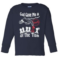 Funny Autism Appreciation God Gave Me A Touch Of The Tism Toddler Long Sleeve Shirt