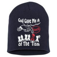 Funny Autism Appreciation God Gave Me A Touch Of The Tism Short Acrylic Beanie