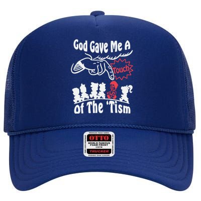 Funny Autism Appreciation God Gave Me A Touch Of The Tism High Crown Mesh Back Trucker Hat