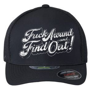 Fuck Around And Find Out Flexfit Unipanel Trucker Cap