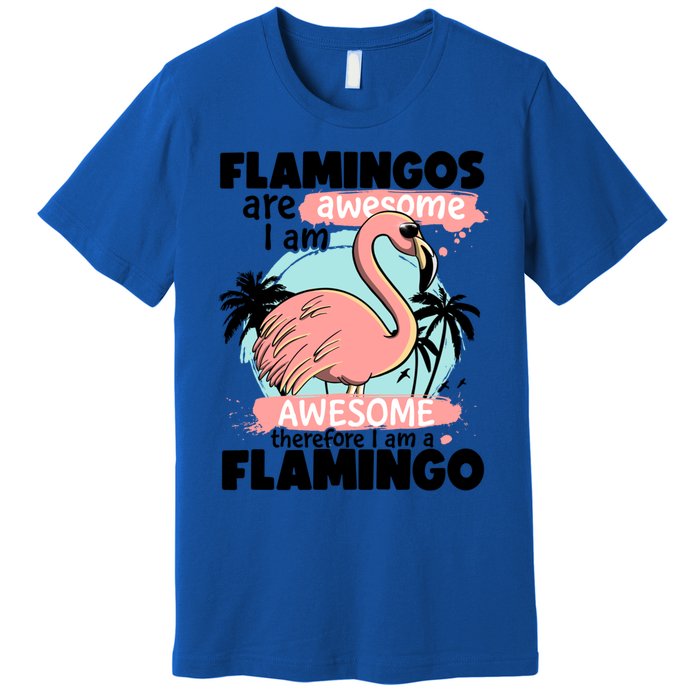 Flamingos Are Awesome I Am Awesome Funny Pink Flamingoes Gift Premium T-Shirt