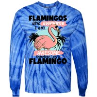 Flamingos Are Awesome I Am Awesome Funny Pink Flamingoes Gift Tie-Dye Long Sleeve Shirt