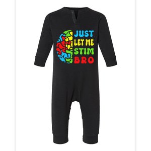 Funny Autism Awereness Neurodiversity Just Let Me Stim Bro Infant Fleece One Piece