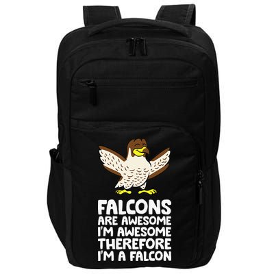 F.A.L.C.O.N.S. Are Awesome Im Awesome Therefore Im A Falcon Impact Tech Backpack