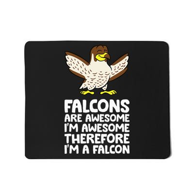 F.A.L.C.O.N.S. Are Awesome Im Awesome Therefore Im A Falcon Mousepad