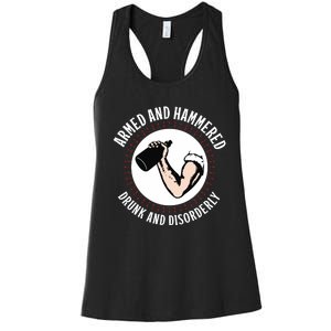 Funny Armed And Hammered Drunk And Disorderly Women's Racerback Tank