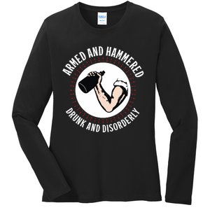 Funny Armed And Hammered Drunk And Disorderly Ladies Long Sleeve Shirt