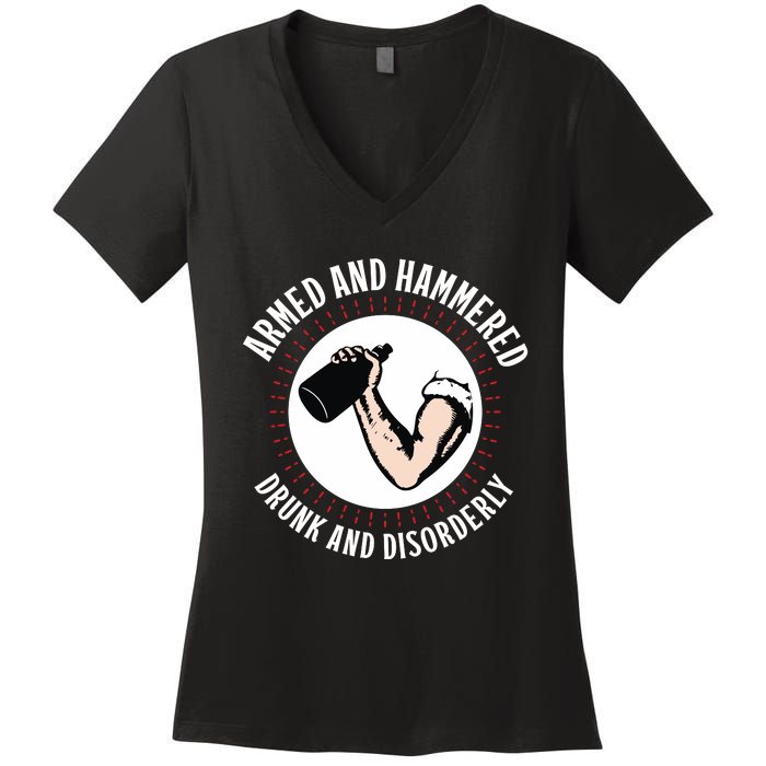 Funny Armed And Hammered Drunk And Disorderly Women's V-Neck T-Shirt