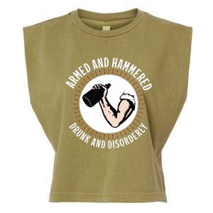 Funny Armed And Hammered Drunk And Disorderly Garment-Dyed Women's Muscle Tee