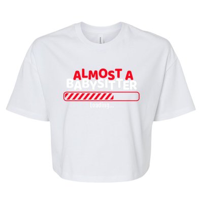 Funny Almost A Sitter Training To Be A Sitter Cute Gift Bella+Canvas Jersey Crop Tee