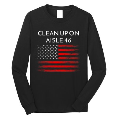 Funny Anti Biden Clean Up On Aisle 46 Impeach Biden Pro Trump 2024 Long Sleeve Shirt