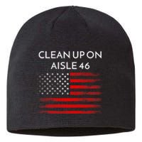 Funny Anti Biden Clean Up On Aisle 46 Impeach Biden Pro Trump 2024 Sustainable Beanie