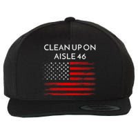 Funny Anti Biden Clean Up On Aisle 46 Impeach Biden Pro Trump 2024 Wool Snapback Cap