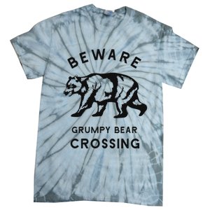 Funny Attitude Beware Grumpy Bear Crossing Dad Gift Tie-Dye T-Shirt