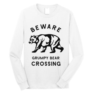 Funny Attitude Beware Grumpy Bear Crossing Dad Gift Long Sleeve Shirt