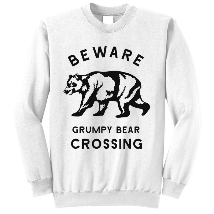 Funny Attitude Beware Grumpy Bear Crossing Dad Gift Sweatshirt