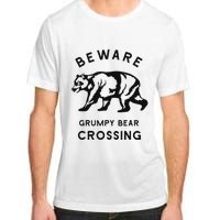 Funny Attitude Beware Grumpy Bear Crossing Dad Gift Adult ChromaSoft Performance T-Shirt