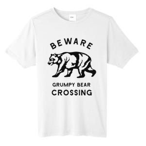 Funny Attitude Beware Grumpy Bear Crossing Dad Gift Tall Fusion ChromaSoft Performance T-Shirt