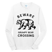 Funny Attitude Beware Grumpy Bear Crossing Dad Gift Tall Long Sleeve T-Shirt