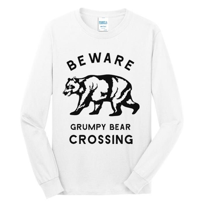 Funny Attitude Beware Grumpy Bear Crossing Dad Gift Tall Long Sleeve T-Shirt