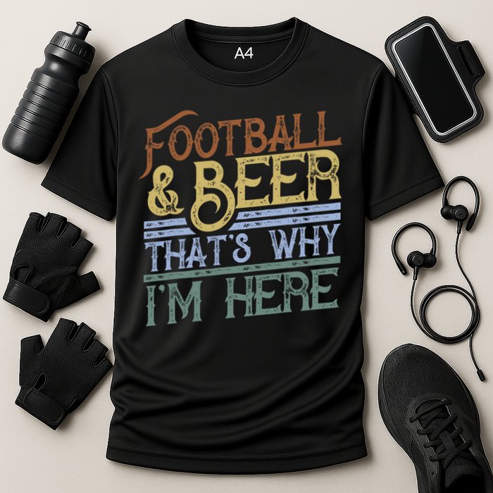 Football And Beer That's Why I'm Here Gift, Game Day Gift Cooling Performance Crew T-Shirt