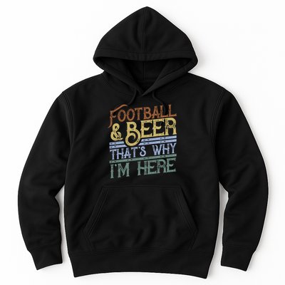 Football And Beer That's Why I'm Here Gift, Game Day Gift Hoodie
