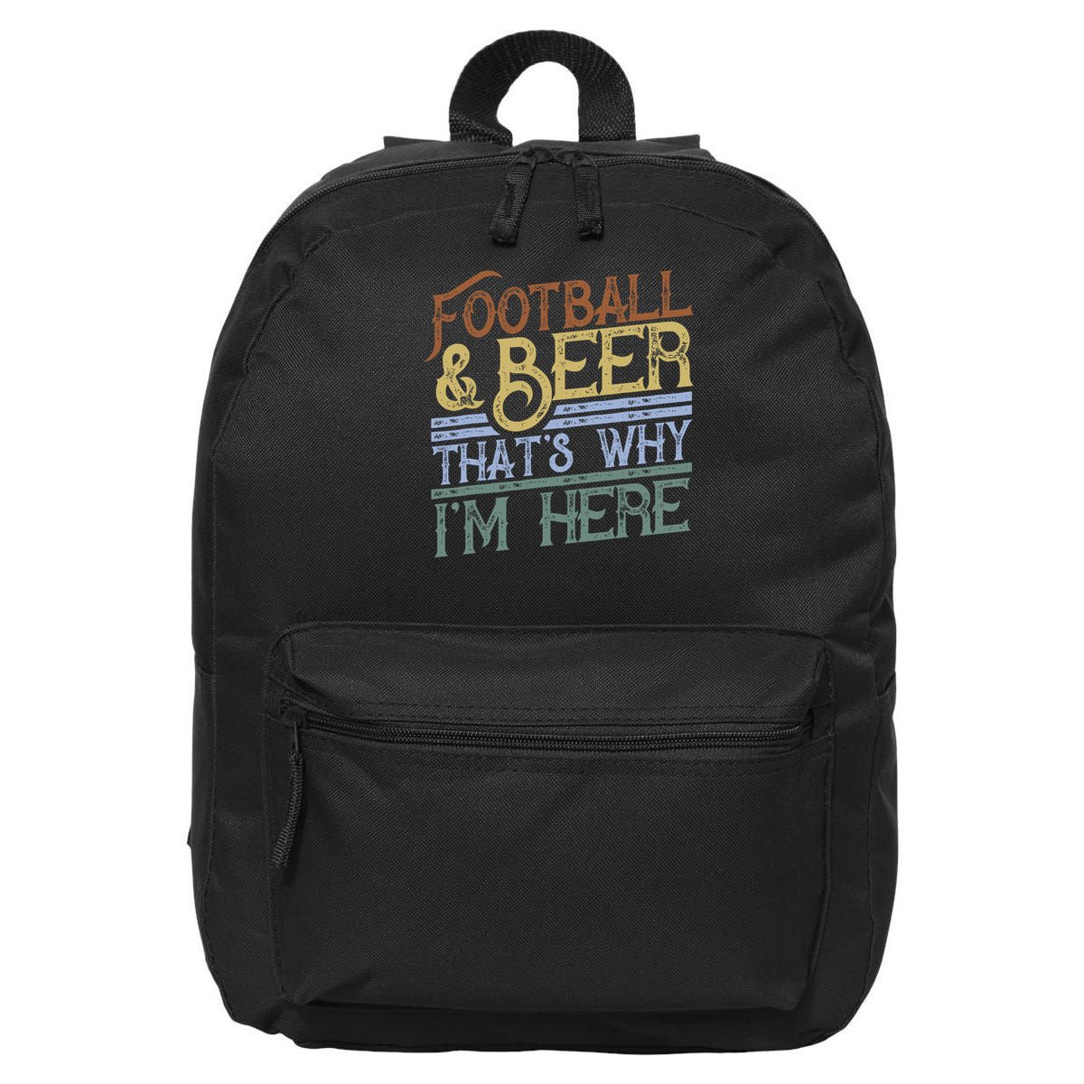 Football And Beer That's Why I'm Here Gift, Game Day Gift 16 in Basic Backpack