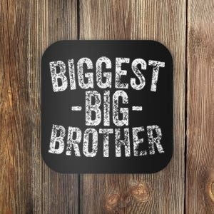 For And Best Older Brother Funny Biggest Brother Coaster